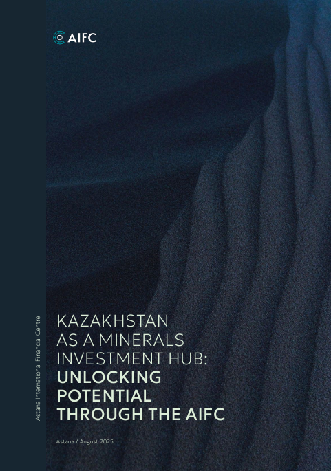 Kazakhstan as a Minerals Investment Hub: Unlocking Potential through the AIFC