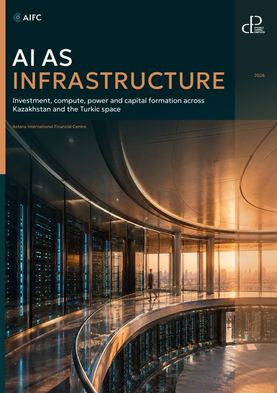 AI as Infrastructure: Investment, compute, power and capital formation across Kazakhstan and the Turkic space